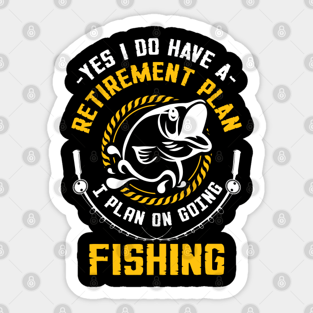 I Plan On Going Fishing Sticker by TShirtWaffle1